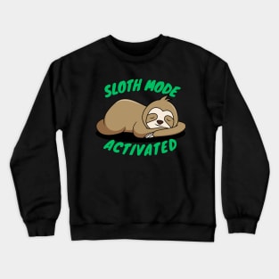 Sloth Mode: Activated - Embrace the Art of Laziness! Crewneck Sweatshirt